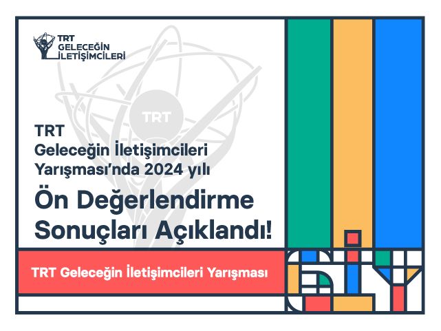 2024 TRT Geleceğin İletişimcileri Yarışması Ön Değerlendirme Sonuçları