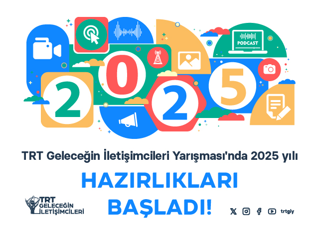 TRT Geleceğin İletişimcileri Yarışması'nda 2025 Yılı Hazırlıkları Başladı!